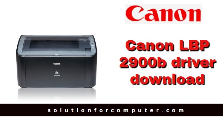 Canon Lbp 2900b Driver Download Windows 10